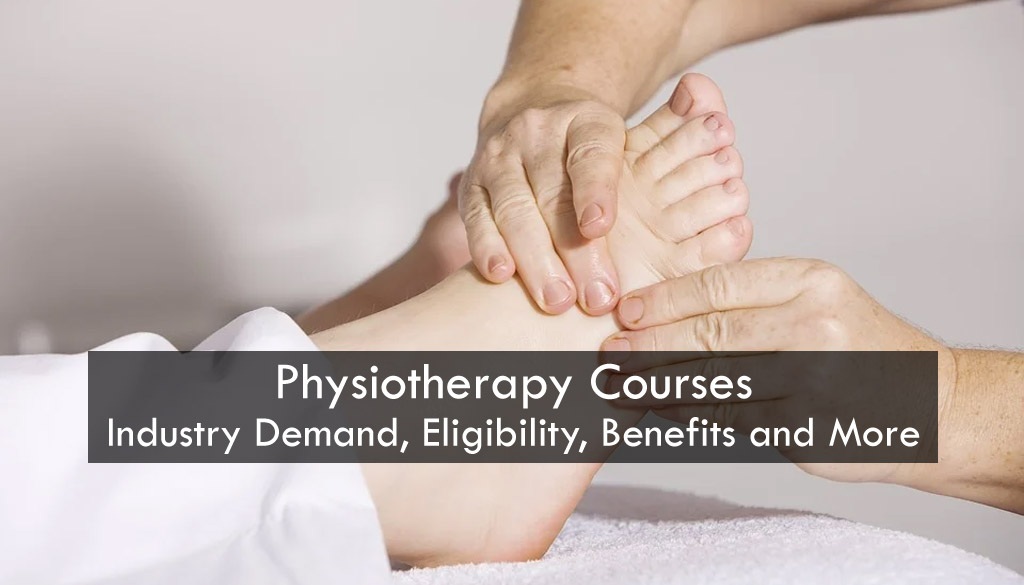 Physiotherapy Courses: Industry Demand, Eligibility, Benefits and More